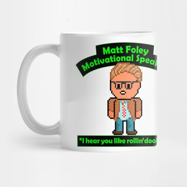 Pixel Matt Foley Motivational Quote by gkillerb